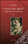 L'arcano della papessa. Intrigo alla corte dei Borgia libro di Filippi Luca