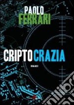 Criptocrazia libro