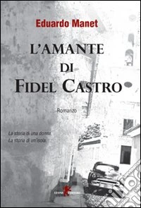 L'amante di Fidel Castro libro
