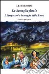 La battaglia finale. I tempestari e le streghe della Bassa libro di Marchesi Luca