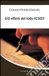 Gli effetti del lodo ICSID. La convenzione di Washington del 1965. Disciplina per le controversie in materia di investimenti internazionali libro