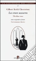 La croce azzurra. Testo inglese a fronte libro