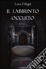 Il labirinto occulto libro