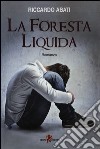 La foresta liquida libro