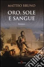 Oro, sole e sangue libro