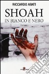 Shoah in bianco e nero libro