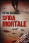 Sfida mortale libro di Brambati Pietro