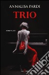 Trio libro di Pardi Annalisa