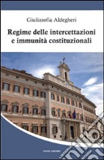 Regime delle intercettazioni e immunità costituzionali