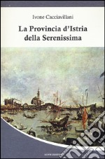 La provincia d'Istria della Serenissima