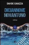 Diciannove novantuno libro di Cavazza Davide