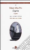 Ligeia. Testo inglese a fronte. Ediz. bilingue libro