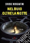 Nel buio oltre la notte libro