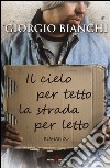 Il cielo per tetto la strada per letto libro