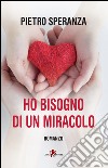 Ho bisogno di un miracolo libro