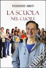 La scuola nel cuore libro