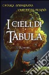 I cieli di Tabula libro