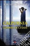 Calpurnia. L'ombra di Cesare libro