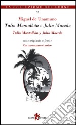 Tulio Montalbán e Julio Macedo. Testo spagnolo a fronte libro