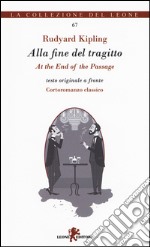 Alla fine del tragitto. Testo inglese a fronte libro