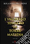 L'ingresso segreto di torre Matidia libro