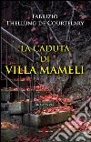 La caduta di villa Mameli libro di Thellung de Courtelary Fabrizio