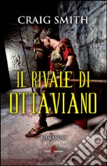 Il rivale di Ottaviano libro