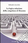 La logica soluzione della congettura di Siracusa libro