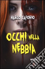 Occhi nella nebbia