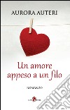 Un amore appeso a un filo libro