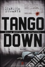 Tango down. Nella mente dell'assassino libro