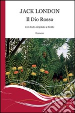 Il Dio rosso. Ediz. bilingue libro