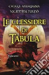 Le clessidre di tabula libro di Andreazza Chiara Furnò Valentina