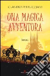 Una magica avventura libro