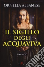 Il sigillo degli Acquaviva libro