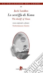 Lo sceriffo di Kona-The sheriff of Kona. Testo inglese a fronte libro