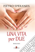 Una vita per due libro