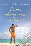 La mia ultima notte a Sharm libro