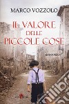 Il valore delle piccole cose libro