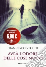 Avrà l'odore delle cose nuove libro