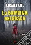 La bambina nel bosco libro