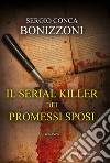 Il serial killer dei Promessi sposi libro di Conca Bonizzoni Sergio