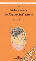 La regina dell'altrove libro