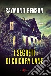 I segreti di Chicory Lane libro di Benson Raymond