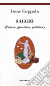 Saggio (Potere giustizia politica) libro