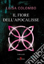 Il fiore dell'apocalisse libro