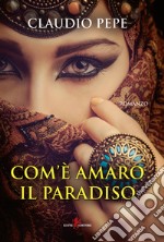 Com'è amaro il paradiso