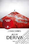 Alla deriva libro di Simms Chris