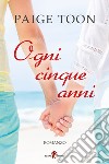 Ogni cinque anni libro di Toon Paige