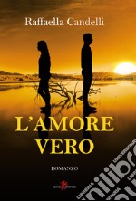 L'amore vero libro